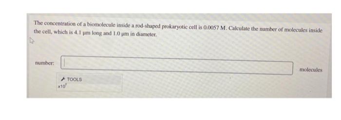 The Concentration Of A Biomolecule Inside A Rod Shaped Prokaryotic Cell Is 0 0057 M Calculate The Number Of Molecules I 1