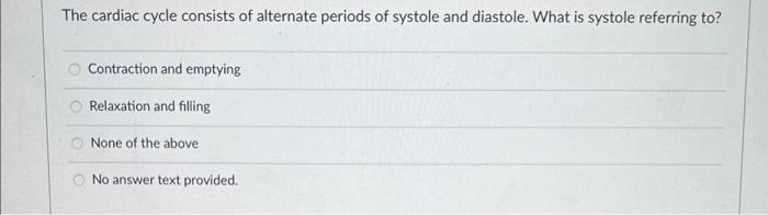 The Cardiac Cycle Consists Of Alternate Periods Of Systole And Diastole What Is Systole Referring To Contraction And E 1