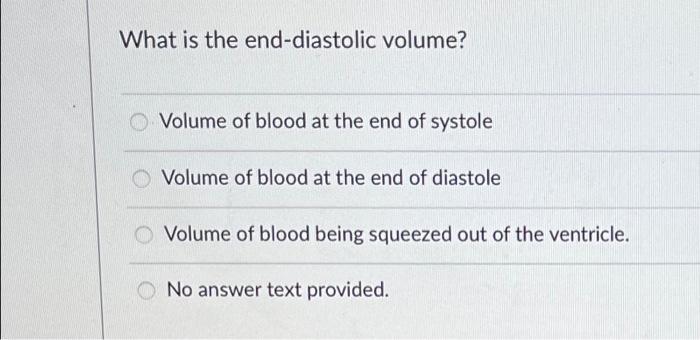 What Is The End Diastolic Volume Volume Of Blood At The End Of Systole Volume Of Blood At The End Of Diastole Volume Of 1