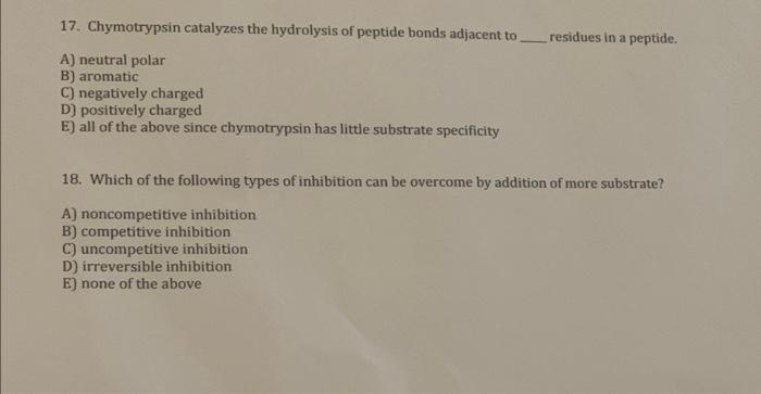 17 Chymotrypsin Catalyzes The Hydrolysis Of Peptide Bonds Adjacent To A Neutral Polar B Aromatic C Negatively Charge 1
