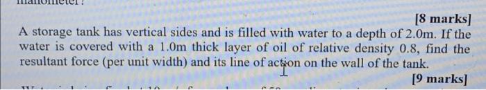 8 Marks A Storage Tank Has Vertical Sides And Is Filled With Water To A Depth Of 2 0m If The Water Is Covered With A 1