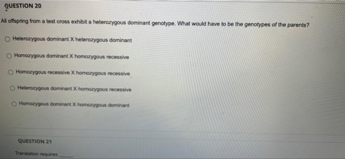 Question 20 All Offspring From A Test Cross Exhibit A Heterozygous Dominant Genotype What Would Have To Be The Genotype 1