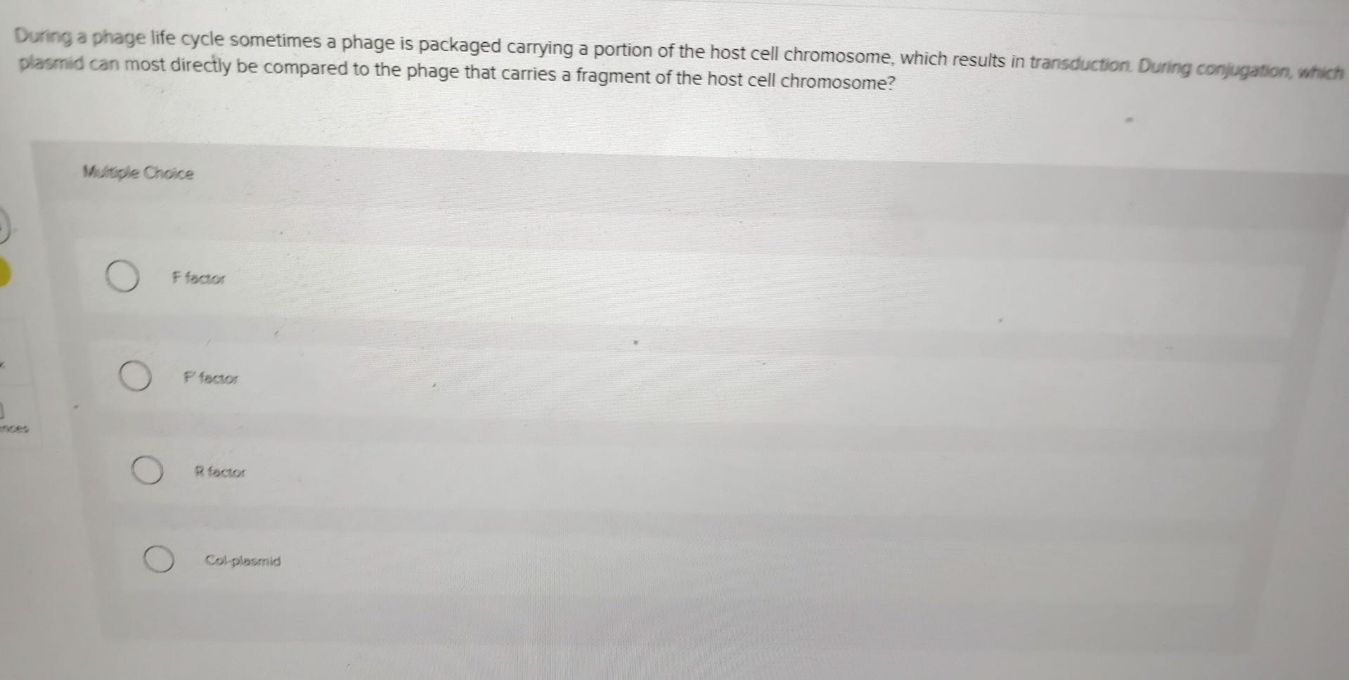 K During A Phage Life Cycle Sometimes A Phage Is Packaged Carrying A Portion Of The Host Cell Chromosome Which Results 1