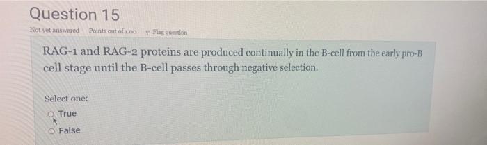 Question 15 Not Yet Answered Points Out Of 100 Y Flag Question Rag 1 And Rag 2 Proteins Are Produced Continually In The 1