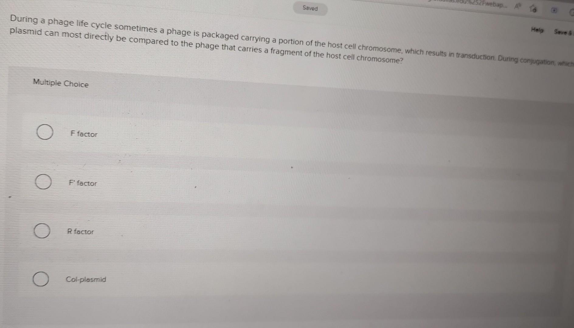 Multiple Choice During A Phage Life Cycle Sometimes A Phage Is Packaged Carrying A Portion Of The Host Cell Chromosome 1