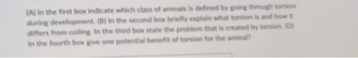 A In The First Box Indicate Which Class Of Animals Is Defined By Going Through Torsion During Development B In The 1