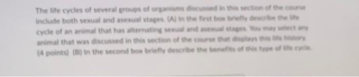 The Life Cycles Of Several Groups Of Organisms Discussed In This Section Of The Course Include Both Sexual And Asexual S 1