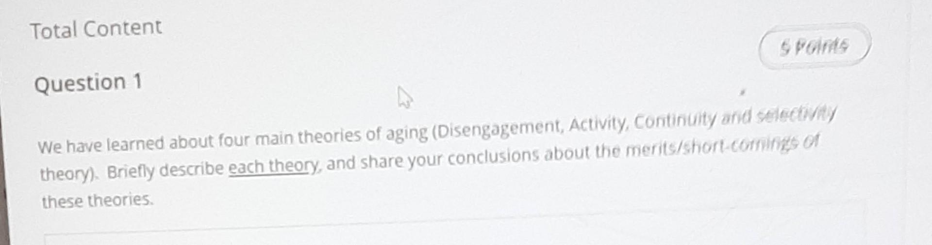 Total Content Question 1 S Points We Have Learned About Four Main Theories Of Aging Disengagement Activity Continuity 1