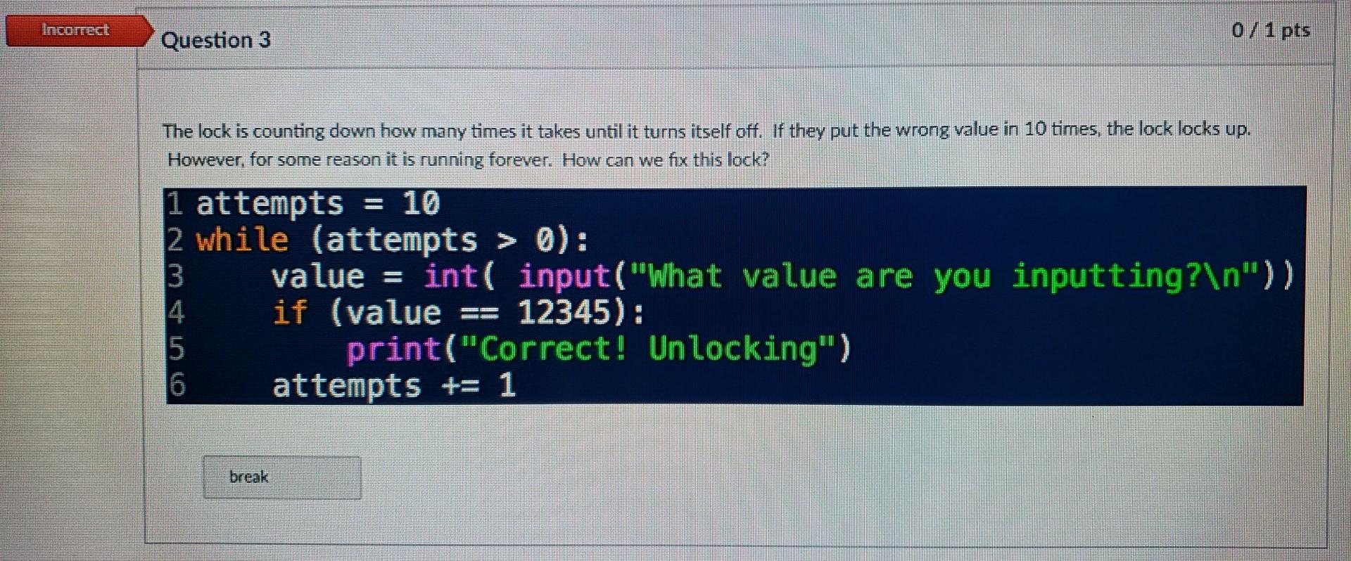 Incorrect Question 3 The Lock Is Counting Down How Many Times It Takes Until It Turns Itself Off If They Put The Wrong 1