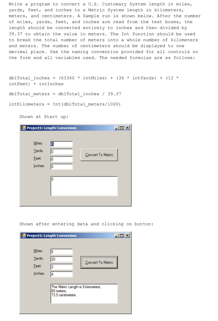 Write A Program To Convert A U S Customary System Length In Miles Yards Feet And Inches To A Metric System Length In 1