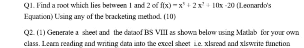 Ql Find A Root Which Lies Between 1 And 2 Of F X X3 2 X 10x 20 Leonardo S Equation Using Any Of The Bracketi 1