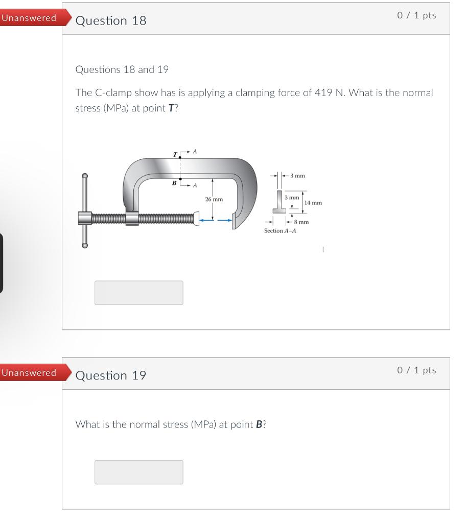 Questions 1 And 2 1 The C Clamp Show Has Is Applying A Clamping Force Of 419 N What Is The Normal Stress Mpa At Poin 1