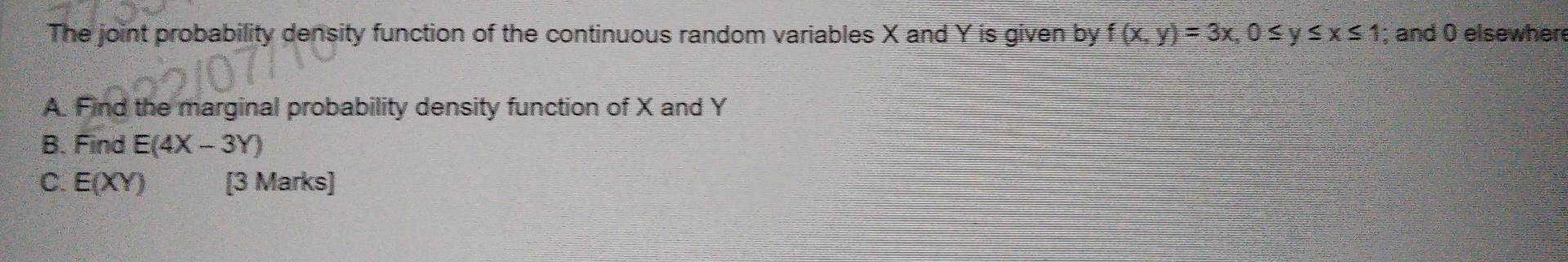 The Joint Probability A Find B Find C E Xy The 7 07 7 Density The Marginal Probability Density Function Of X And Y 1