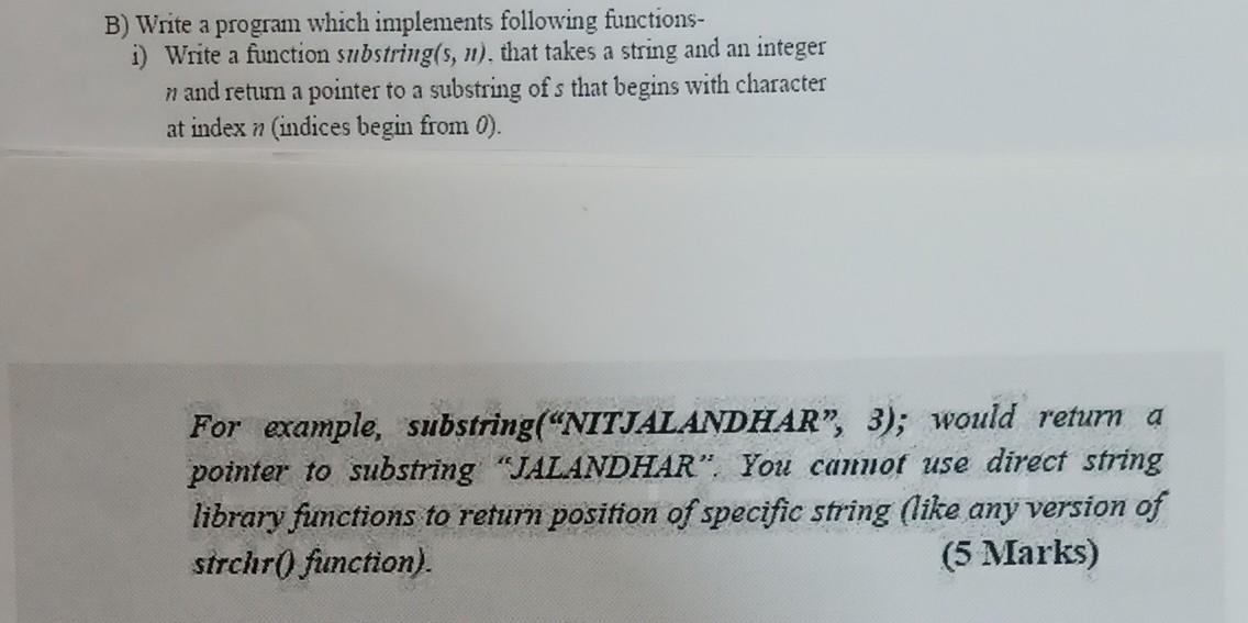 B Write A Program Which Implements Following Functions I Write A Function Substring S N That Takes A String And An 1