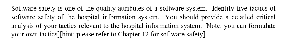 Software Safety Is One Of The Quality Attributes Of A Software System Identify Five Tactics Of Software Safety Of The H 1