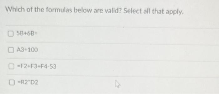 Which Of The Formulas Below Are Valid Select All That Apply 5b 6b A3 100 O F2 F3 F4 53 R2 D2 1