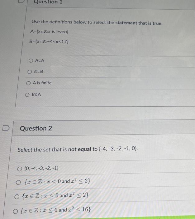 D Question 1 Use The Definitions Below To Select The Statement That Is True A Xez X Is Even B Xez 4 X 17 O Aca O O 1