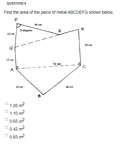 Question 8 Find The Area Of The Piece Of Metal Abcdefg Shown Below F 46 Cm 73 Degrees E 22 Cm 59 Cm G 17 Cm 72 Cm 1 Fc 1