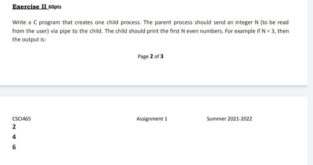 Exercise Ii 60pts Write A C Program That Creates One Child Process The Parent Process Should Send An Integer N To Be R 1