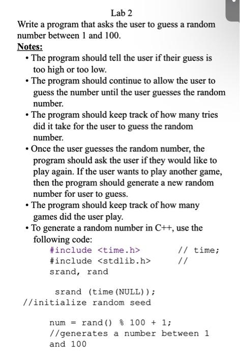 Lab 2 Write A Program That Asks The User To Guess A Random Number Between 1 And 100 Notes The Program Should Tell Th 1