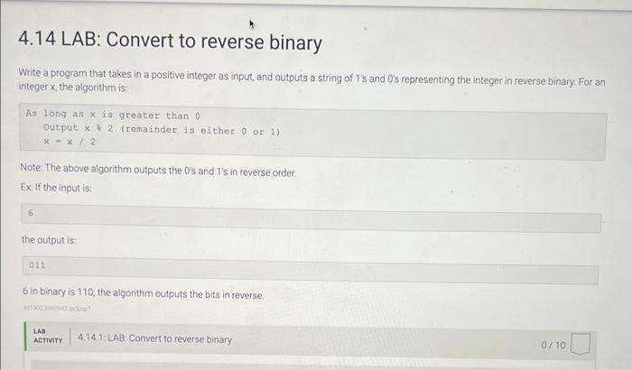 4 14 Lab Convert To Reverse Binary Write A Program That Takes In A Positive Integer As Input And Outputs A String Of 1 1