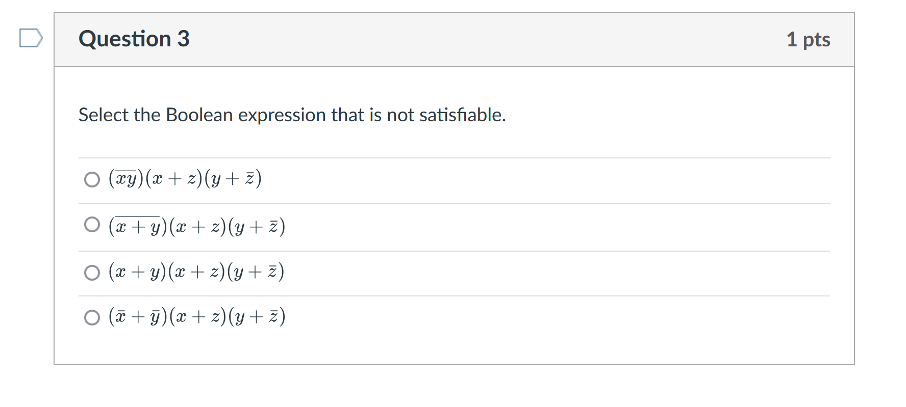 Question 3 Select The Boolean Expression That Is Not Satisfiable Xy X Z Y Z X Y X 2 Y Z X Y X 1