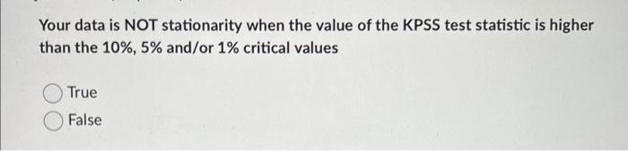 Your Data Is Not Stationarity When The Value Of The Kpss Test Statistic Is Higher Than The 10 5 And Or 1 Critical Va 1