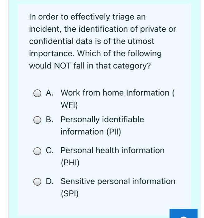 In Order To Effectively Triage An Incident The Identification Of Private Or Confidential Data Is Of The Utmost Importan 1