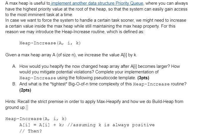 A Max Heap Is Useful To Implement Another Data Structure Priority Queue Where You Can Always Have The Highest Priority 1