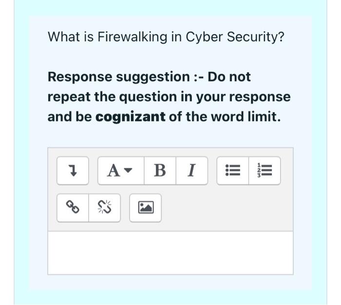 What Is Firewalking In Cyber Security Response Suggestion Do Not Repeat The Question In Your Response And Be Cogniza 1