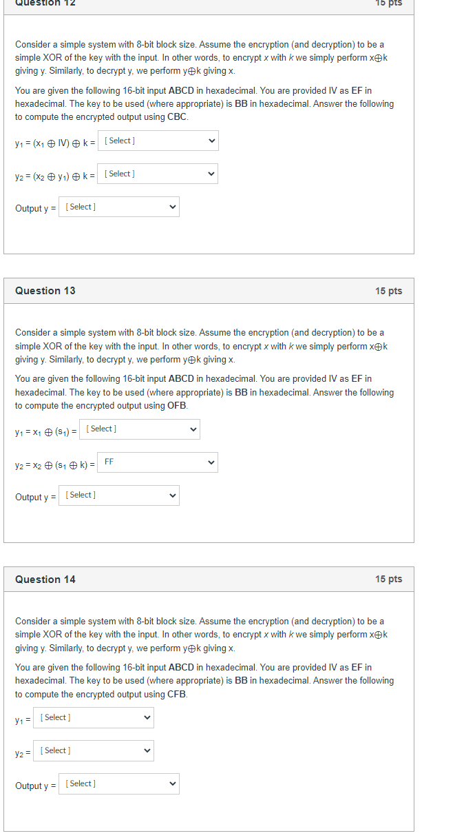 Question 12 Consider A Simple System With 8 Bit Block Size Assume The Encryption And Decryption To Be A Simple Xor Of 1
