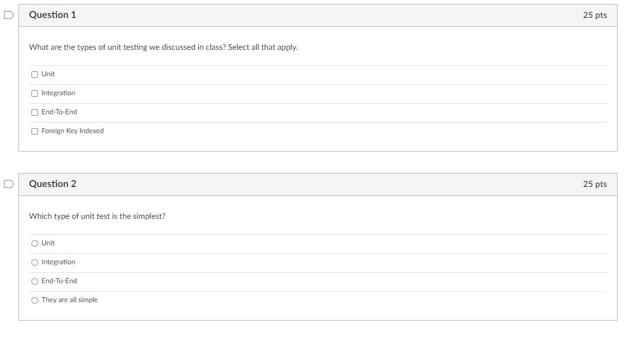 Question 1 What Are The Types Of Unit Testing We Discussed In Class Select All That Apply Unit Integration End To End 1