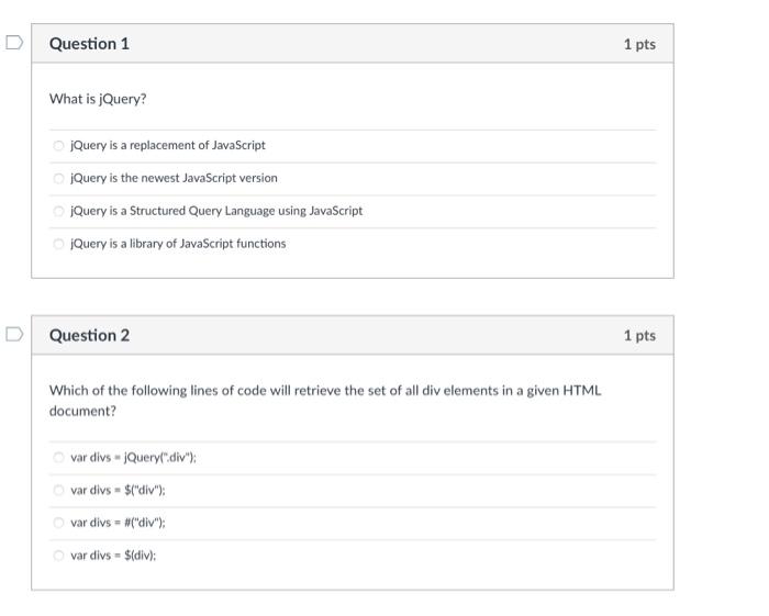 D Question 1 What Is Jquery Jquery Is A Replacement Of Javascript Ojquery Is The Newest Javascript Version Jquery Is A 1