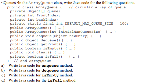 Queues In The Arrayqueue Class Write Java Code For The Following Questions Public Class Arrayqueue Circular Arra 1