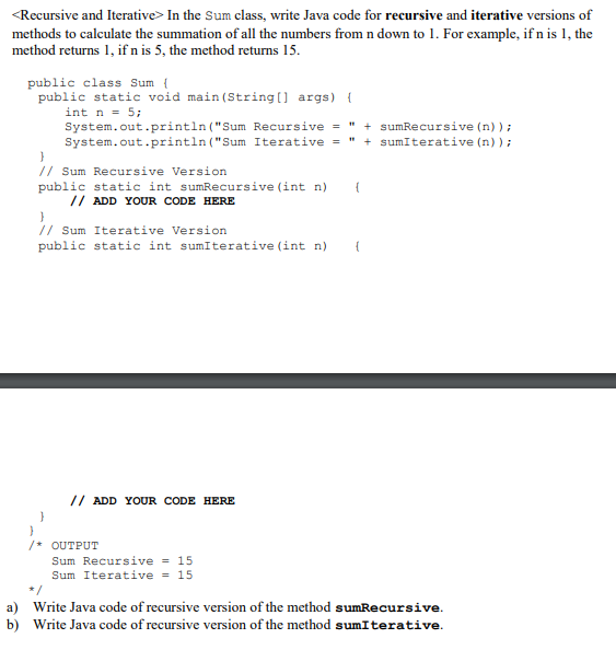 Recursive And Iterative In The Sum Class Write Java Code For Recursive And Iterative Versions Of Methods To Calculate 1