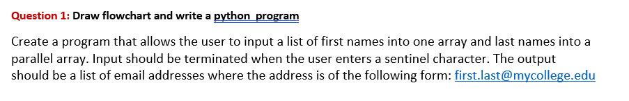 Question 1 Draw Flowchart And Write A Python Program Create A Program That Allows The User To Input A List Of First Nam 1