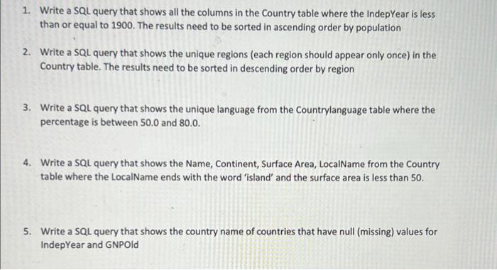 1 Write A Sql Query That Shows All The Columns In The Country Table Where The Indepyear Is Less Than Or Equal To 1900 1