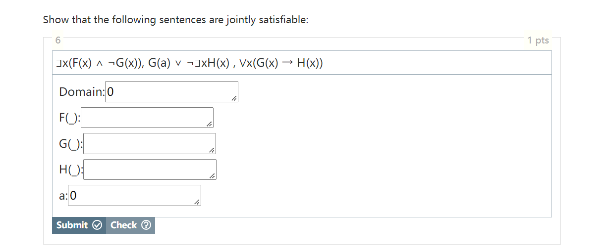Show That The Following Sentences Are Jointly Satisfiable 6 3x F X G X G A V Xh X X G X H X Domain 0 1