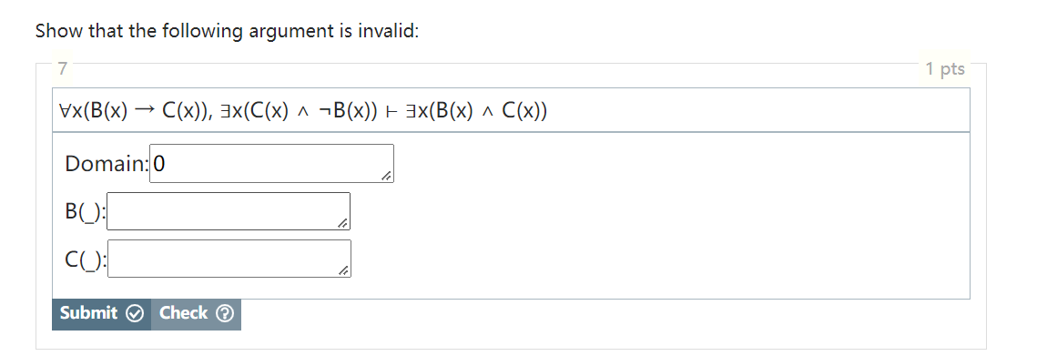 Show That The Following Argument Is Invalid 7 Vx B X C X X C X B X X B X C X Domain 0 Bo Co Submi 1