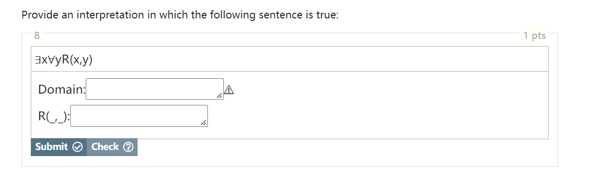 Provide An Interpretation In Which The Following Sentence Is True 8 Xvr X Y Domain R Submit Check 1 Pts 1