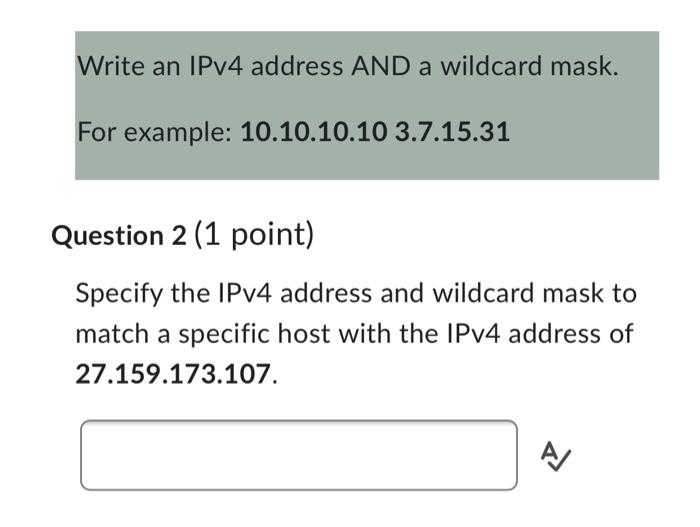 Only Write A Wildcard Mask Using A Dotted Notation Question 1 1 Point Specify The Wildcard Mask To Match All Hosts Wi 2