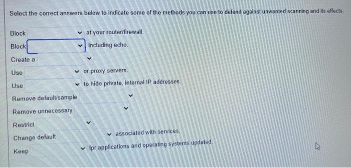 Select The Correct Answers Below To Indicate Some Of The Methods You Can Use To Defend Against Unwanted Scanning And Its 1