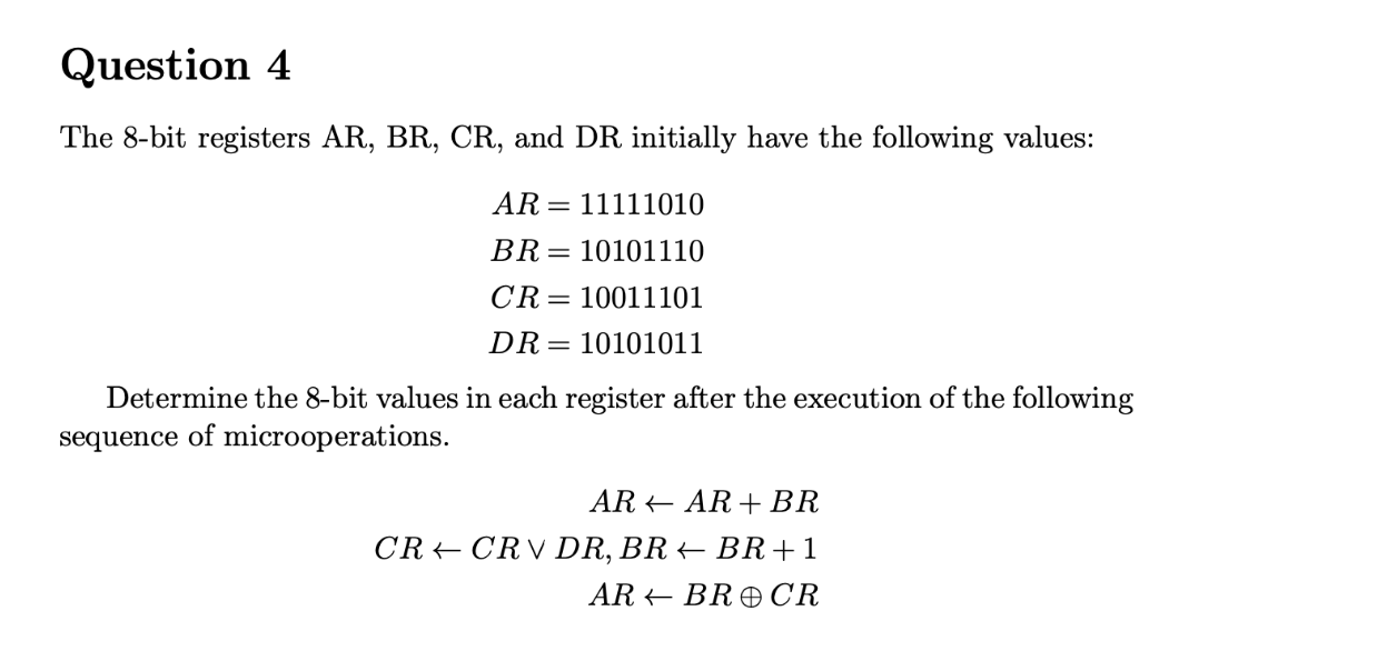 Question 4 The 8 Bit Registers Ar Br Cr And Dr Initially Have The Following Values Ar 11111010 Br 10101110 Cr 1001 1