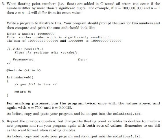 5 When Floating Point Numbers I E Float Are Added In C Round Off Errors Can Occur If The Numbers Differ By More Than 1