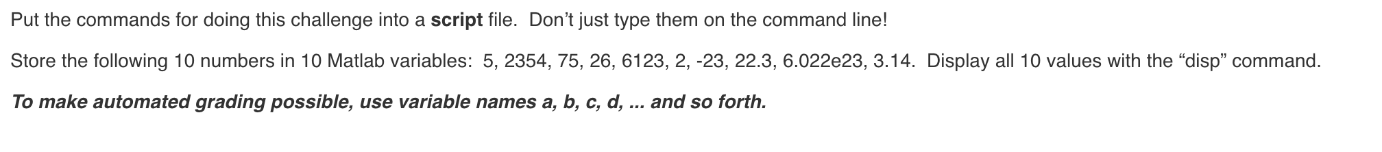 Put The Commands For Doing This Challenge Into A Script File Don T Just Type Them On The Command Line Store The Follow 1