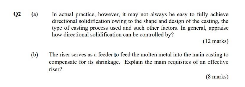 Q2 A In Actual Practice However It May Not Always Be Easy To Fully Achieve Directional Solidification Owing To The S 1