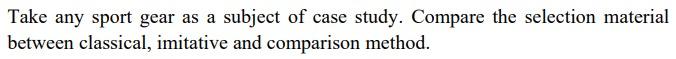 Take Any Sport Gear As A Subject Of Case Study Compare The Selection Material Between Classical Imitative And Comparis 1