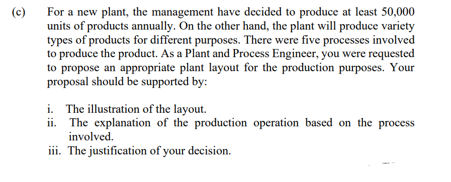 C For A New Plant The Management Have Decided To Produce At Least 50 000 Units Of Products Annually On The Other Han 1