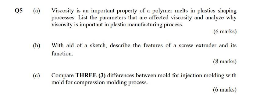 Q5 A B C Viscosity Is An Important Property Of A Polymer Melts In Plastics Shaping Processes List The Parameters 1