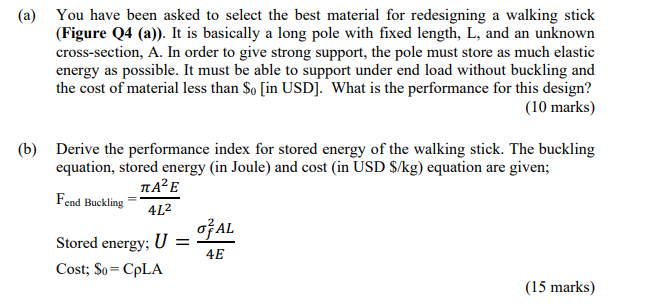 A You Have Been Asked To Select The Best Material For Redesigning A Walking Stick Figure Q4 A It Is Basically A L 1
